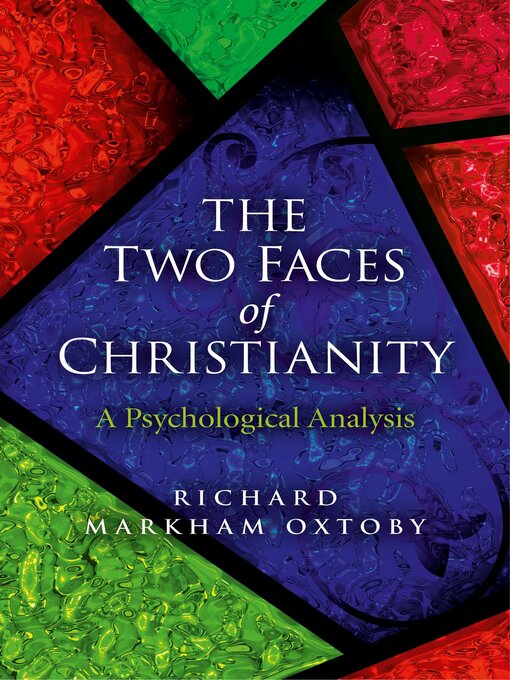 Title details for The Two Faces of Christianity by Richard Markham Oxtoby - Available